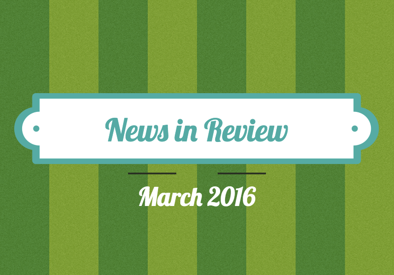 News in Review: March 2016